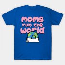Moms Run The World Gift For Mothers Day T-Shirt