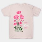 Happy Mother¡¯S Day - Elegant Floral Greeting Card T-Shirt
