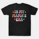 Groovy In My Mama Era Funny Mom Mothers Day T-Shirt