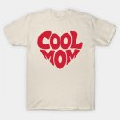 Cool Mom Heart T-Shirt Cool Mom Heart T-Shirt
