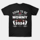 Soon To Be Mommy 2024 - Happy Mothers Day T-Shirt