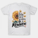 In A World Full Of Grandmas Be A Mommom Mother'S Day T-Shirt