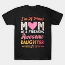 I Am A Proud Mom Of An Awesome Kid T-Shirt I Am A Proud Mom Of An Awesome Kid T-Shirt