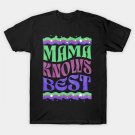 Mama Knows Best Mothers Day T-Shirt