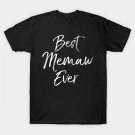 Best Memaw Ever Mothers Day For Grandma T-Shirt Best Memaw Ever Mothers Day For Grandma T-Shirt