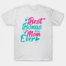Best Bonus Mom Ever T-Shirt