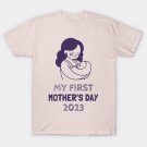 My First Mother'S Day T-Shirt My First Mother'S Day T-Shirt