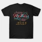 Happy Mother'S Day 2023 T-Shirt