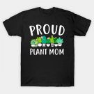 Proud Plant Mom Funny Mother'S Day Gift For Women Mother Mommymama T-Shirt Proud Plant Mom Funny Mother'S Day Gift For Women Mother Mommymama T-Shirt