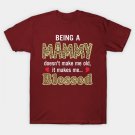 Being Mammy Doesnt Make Me Old Premium T-Shirt Being Mammy Doesnt Make Me Old Premium T-Shirt