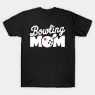 Bowling Mom Mother'S Day Birthday Party T-Shirt Bowling Mom Mother'S Day Birthday Party T-Shirt
