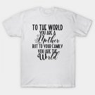 Mothers Day Gift T-Shirt Mothers Day Gift T-Shirt