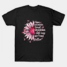 Mom Grandma Great Grandma I Just Keep Getting Better T-Shirt