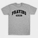 Praying Mama T-Shirt Praying Mama T-Shirt