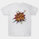 Super Mom Design T-Shirt Super Mom Design T-Shirt