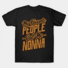 My Favorite People Call Me Nonna Gift T-Shirt My Favorite People Call Me Nonna Gift T-Shirt