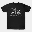Mom Mode All Day Everyday Funny Mom Design T-Shirt Mom Mode All Day Everyday Funny Mom Design T-Shirt
