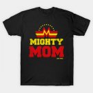 Mighty Mom Also Tired... T-Shirt Mighty Mom Also Tired... T-Shirt