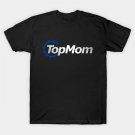 Top Mom Car Fan T-Shirt Top Mom Car Fan T-Shirt