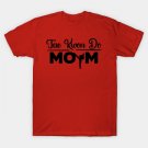Tae Kwon Do Mom T-Shirt Tae Kwon Do Mom T-Shirt