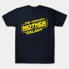The Coolest Mother In The Galaxy Gift For Moms T-Shirt The Coolest Mother In The Galaxy Gift For Moms T-Shirt