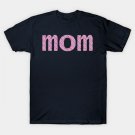 Mom Floral Art Typography Pink Blue T-Shirt Mom Floral Art Typography Pink Blue T-Shirt