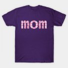 Mom Floral Art Typography For Mothers Day T-Shirt