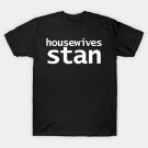 Housewives Stan Minimal Typography White Text T-Shirt