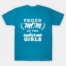 Proud Mom Of Two Girls T-Shirt