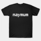 Naymum Sounds Like Name Em T-Shirt Naymum Sounds Like Name Em T-Shirt