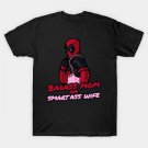 Badass Mom And Smartass Wife  T-Shirt T-Shirt