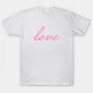 Love Minimal Typography Pink Script T-Shirt