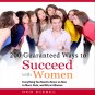200 Guaranteed Ways to Succeed with Women - Everything you need to know for meeting, dating, women