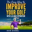 How to Improve Your Golf with S/A hypnotism How to Improve Your Golf with S/A hypnotism