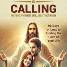 Jesus is Calling You to Help You  Meet, Date, and Attract Women