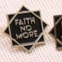 FAITH NO MORE Metal Badge enamel Brooch Pin Rock Mike Patton Epic rock chaos 90s