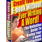 Create Your Own Ebook Without Ever Writing a Word