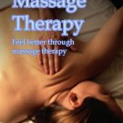 Massage Therapy-Feel Better Through Massage Therapy