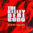 the kelley deal 6000 - go to the sugar alter CD 1996 nice records used mint