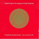 robert fripp & league of crafty guitarists - intergalactic boogie express live in europe 1991 CD