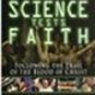 science tests faith following the trail of the blood of christ - tesoriero + willesee DVD 2010