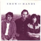 show of hands - show of hands CD 1989 IRS 11 tracks used