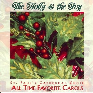 the holly and the ivy - st. paul's cathedral choir all time favorite ...