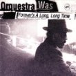 orquestra was - forever's a long long time CD 1997 polygram used like new