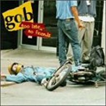 gob - too late ... no friends CD 1995 fearless 20 tracks used mint