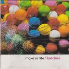 butchies - make yr life CD 2004 yep roc new