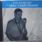 mike cesati quartet - soul searchers CD chez music 1998 used like new 10 tracks