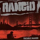 rancid - trouble maker CD 2017 epitaph 19 tracks new 87465-2