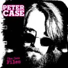 peter case - the case files CD digipak 2011 alive records 12 tracks new factory-sealed ALIVE0121-2
