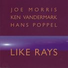joe morris, ken vandermark, hans poppel - like rays CD 1998 knitting factory like new KFR-224